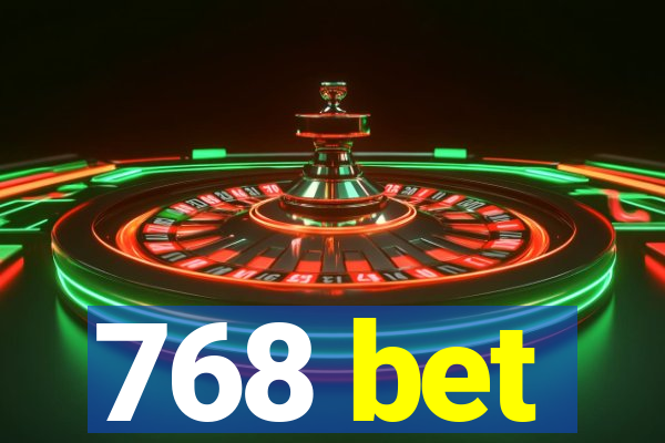 768 bet